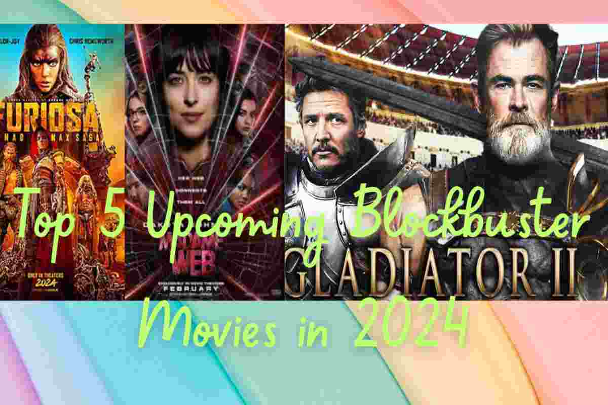 Top 5 Upcoming Blockbuster Movies in 2024
